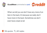 When we tell you we don’t have any more of an item in the back, it’s because we really don’t have more in the back. Sometimes we don’t even have a back at all.