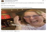 X user @DiabolicalSpuds posted a tweet featuring the "Who Are You?" reaction image, writing, "Pharmacy app: Do you want to pick up your medication on Tuesday at noon? / Me: Sure sounds great. / The pharmacy when I show up on Tuesday at noon:" The post gathered over 140,000 likes in seven days.