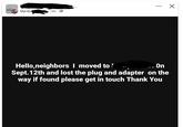 REAT DAY ☑ Myrtle 18h. Hello,neighbors I moved to! ... On Sept. 12th and lost the plug and adapter on the way if found please get in touch Thank You