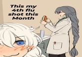 A redraw of the '4th flu shot' meme. The redraw references Honkai 3rd Impact.