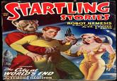 ANC JULY 25 STARTLING STORIES ROBOT NEMESIS A Hall of Fame Classic By DR. EDWARD E. SMITH A THRILLING PUBLICATION FEATURING The City at WORLD'S END An Amazing Novel By EDMOND HAMILTON 骨