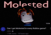 r Molested Can I get Molested in every Roblox game? robro 170K views 18 hours ago 10:56