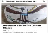 President seal of the United St... UNUM President seal of the United States $40 Listed last Wednesday in St Louis, MO Q