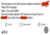 Hi everyone I am looking for a place to leave In With bill included Max I can pay £500 But not share please let me know if you know in b4 not to far from Like station Comment Send €