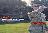 WARSAW UPRISING RED ARMY imgflip.com FCT