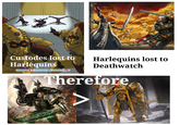 Custodes lost to Harlequins lemoois Mootslol lemools O Harlequins lost to Deathwatch Therefore