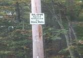 SLOW Speed Enforced By Stone Walls 84
