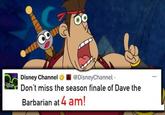 Disney Channel ❤ @DisneyChannel. Don't miss the season finale of Dave the Barbarian at 4 am!