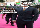 SIBERIAN PERMIAN ERA'S STABILITY VOLCANOES imgflip.com
