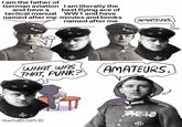 I am the father of German aviation I am literally the and have a best flying ace of tactical manual WW1 and have named after me movies and books named after me AMATEURS. WHAT WAS THAT, PUNK? AMATEURS. OWLTURD.COM
