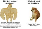 Eldritch knight war bond Warlock pact of the blade You can be as far from the weapon as you want for as long as you want, and you can teleport it back to you. And you can have two bound weapons. And they can be ranged weapons too. Please don't drop the weapon.