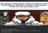 10/17/25(Fri)18:35:39 No.519150658 October 16, 2025 2:27 PM ET UK Speech Regulator Ofcom Claims First Amendment Doesn't Protect Americans From Its Censorship Law The UK's Ofcom now seems to believe its power supersedes the US Constitution when it comes to foreign censorship demands. 10/17/25(Fri)21:33:44 No.519161872 K This is America! My president is black and my Lambo is blue n----! Angloids blown tf out.gif >>519150658 (OP) # 1.64 MB GIF >F--- the King. N---- can suck my smaller than average c--- MFosit