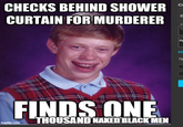 CHECKS BEHIND SHOWER CURTAIN FOR MURDERER C To imgflip.com FINDS ONE THOUSAND NAKED BLACK MEN n M Tip