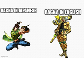 RAGNA IN JAPANESE RAGNA IN ENGLISH imgflip.com