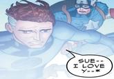 Mr Fantastic’s awkward face SUE-- I LOVE Y--*