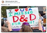 Weremuskrat John @muskratjohn.bsky.social Madison. WI: I USA I MISSED D&D FOR NS! GAMEH N.COM CE