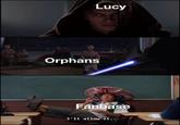 Lucy Orphans Fanbase I'll allow it. HH