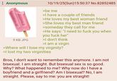 Anonymous 10/19/25(Sun)15:50:37 No.82852485 >be me >I have a couple of friends >He loves my best woman friend >She loves my best man friend >someday they call for me >He says: "I need to f--- you when you f--- her" 9 KB JPG >I don't think >I am a virgin >Where will I lose my virginity? >I lost my two virginities Bros, I don't want to remember this anymore. I am not bisexual. I am straight. But bisexual sex is so good. Why? What happened to me? Why now do I have a boyfriend and a girlfriend? Am I bisexual? No, I am straight. Please, say to me: you are straight!