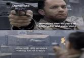 Downvote Historians with 40 years of knowledge and experience meme with 40k upvotes making fun of France