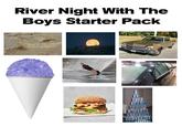 River Night With The Boys Starter Pack