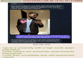 Anonymous 10/20/25(Mon)06:56:19 No.941415968 I see 10:03 But personally I'm not that dark skinned either, the term shitskin doesn't apply to me. It's for more dark skinned Indian's 10:04 10:04 I know but some admins were annoyed at this term. It's not easy for all of us In comparison to them I am fair skinned but I hate when people s--- on our country as a whole so I won't use it 10:05 10:05 563 KB JPG >go to a university with a high south asian population >mfw indians are extremely racist towards themselves >mfw they completely lack self-awareness >picrel