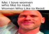 Me: I love women who like to read. Women Who Like to Read:
