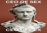 CEO OF SEX CEO OF SEX