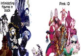 Intimidating figures in black Pink :D 60