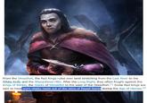From the Dreadfort, the Red Kings ruled over land stretching from the Last River to the White Knife and the Sheepshead Hills. After the Long Night, they often fought against the Kings of Winter, the Starks of Winterfell to the west of the Dreadfort. [1] Some Red Kings are said to have worn cloaks made out of the skins of flayed Starks during the Age of Heroes.[2]