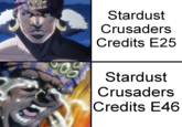 Stardust Crusaders Credits E25 Stardust Crusaders Credits E46