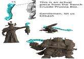 15 This is an actual piece from the Trench Crusde Prussia Box. Gentlemen, let us kitbash
