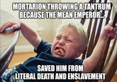 MORTARION THROWING A TANTRUM BECAUSE THE MEAN EMPEROR... SAVED HIM FROM LITERAL DEATH AND ENSLAVEMENT