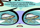 I feel incredibly normal about this character. Good