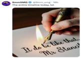 The entire timeline today, lol. A "meme":https://knowyourmeme.com/memes/memes referencing the It Do Be Like That, Mr. Stancil joke concerning journalist "Will Stancil":https://knowyourmeme.com/memes/people/will-stancil.