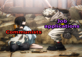 Communists Job applications
