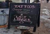 TATTOOSHOP TATTOOS Cheaper than =THERAPY = & LAST = LONGER 111