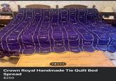Coma Regal DD Cown Royal C-Royal Conca Regal Chan Legal Con- Royal Crown Royal Handmade Tie Quilt Bed Spread $250