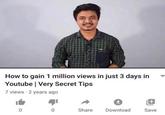Aw man... How to gain 1 million views in just 3 days in Youtube | Very Secret Tips 7 views • 2 years ago + 0 0 Share Download Save