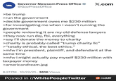 Governor Newsom Press Office ⭑ X.com @GovPressOffice >be trump >run the government >decide government owes me $230 million >for investigating me when i wasn't running the government >people reviewing it are my old defense lawyers >they now run doj, fbi, everything >say i'll donate the money to charity >charity is probably called "trump charity llc" >"totally ethical. the best ethics." >mfw i'm president, plaintiff, and defendant at the same time >mfw i might actually pay myself $230 million with taxpayer money >americandream.jpg 8:27 PM 10/22/25 361K Views . Posted in r/White PeopleTwitter reddit
