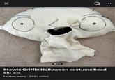 Х Q Stewie Griffin Halloween costume head $10 $15 Farther away 200+ miles