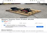 12:50 • ☑ Q 41% Razor Crazy Cart Pallet Build $250 $300 122 ✓ Like Save Share Send seller a message Good afternoon, is this still Send available? Description Razor Crazy Cart Pallet Build. It's in great condition |||