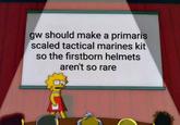 gw should make a primaris scaled tactical marines kit so the firstborn helmets aren't so rare