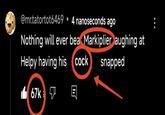 @mr.tatortot6469 . 4 nanoseconds ago Nothing will ever bea Markiplier aughing at Helpy having his 67k c--- snapped
