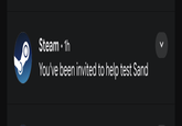 Steam • 1h You've been invited to help test Sand