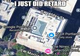 I JUST DID RETARD SW Alder St (日) Google Portland Recently viewed 百日 imgflip.com SW Morrin MUJI Portland Variety store The Nines, A Lux Collection Hotel, 4.4 (2641)