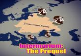 JAGIELLONIAN EMPIRE Intermarium: The Prequel