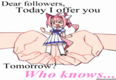 Dear followers, Today I offer you Tomorrow? Who knows... @tsunderemaids