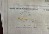 mode work 491 Spiral Review (Reviews 2.G.A.1, 2.G.A.3, 3.OA.D.9, 3.NBT.A.1) 3. What name describes this shape? 4. Wha sha Pentagon Ponty 5. Tammy wrote the addition problem 5+6. Is this sum even or odd? 6. G in G998 C to