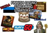 WATAA FINNISH CASINO STREAMING STARTER KIT TROLL HUNTERS WANTED IN FIRE THE HOLE PLAY'N GO XTRA casinobud