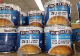 LIGHT GRESSO OLI CHEESE CALORIES PER CAN SOUP GLUTEN FREE 0 SE ES LIGHT PROGRESSO BROCCOLI CHEESE 230 CALORIES PER CAN calies and 50% less thewerage cheese LIGHT PROGRESSO BROCCOLI CHEESE 210 CALORIES PER CAN NET WT. 18 OZ (1 LB 2 OZ) 510g CARTER NET WT. 18 02 (1 LB 2 02) 510 PROGRESSO For over 100 years our kitchens have crafted ho soul-satisfying recipes with real ingredients you're Visit progresso.com for even more coziness. MADE WITH REAL CHEESE ND ARTIFICIAL NO COLORS OM ARTIFICIAL SOURCES READY TO SERVE (DO NOT ADD WATER) STOVE-TOP: Heat saucepan over medium heat MICROWAVE: Heat in covered microwavable Bowl on High 2-4 minutes. Careful-leave in microwave 1 minute; stir. Refrigerate leftovers LISTA PARA SERVIR (NO AGREGUE AGA STUFA: Caliente en una cacerola a fuego moderado ORNO DE MICROONDAS: Caliente en un cipiente cubierto apto para microondas a mperatura Alta de 2 a 4 minutos. Precaución e reposar 1 minuto en el microondas: uelva. Refrigere lo que sobre. caries and 50% less the average cheese LIGHT PROGRESSO BROCCOL CHEESE CALORIES 210 PER CAN NET WT. 18 02 (1 LB 202) 610g NET WT 18 02 SOUP GLUTEN FREE 38% fewer calories and 50% less er serving than the average cheese and vegetable ready-to-serve soup See nutrition formation for un content SERVING LIGHT PROGRESSO BROCCOLI CHEESE 230 CALORIES PER CAN PR HE NET WT 1802 (1 LB 207) 510